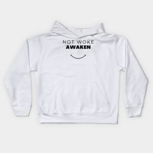 Not Woke. Awaken Kids Hoodie